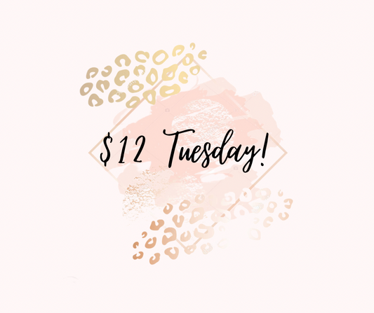 $12 Tuesday Tees!